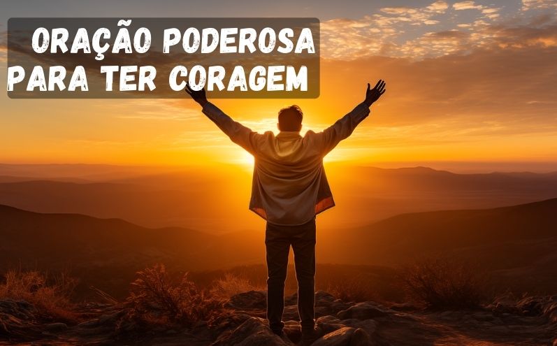 Oração Poderosa Para Ter Coragem