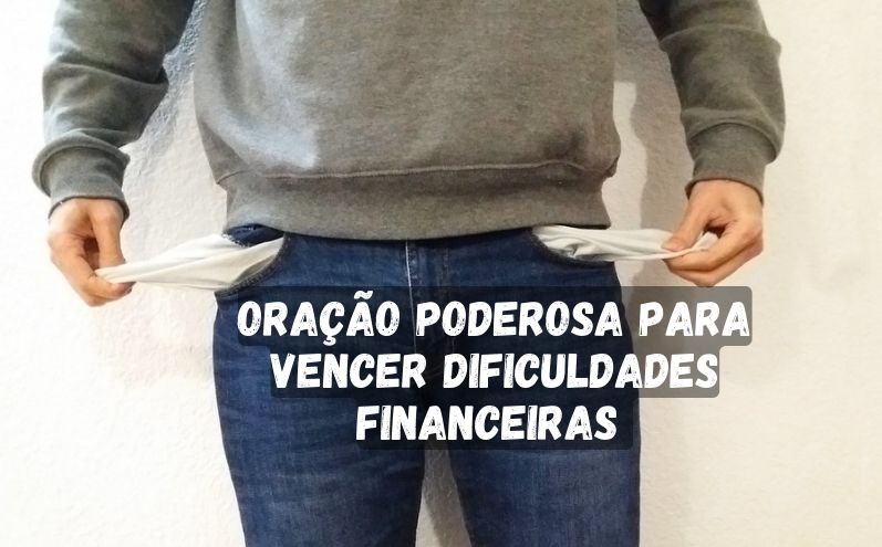 Oração Poderosa para Vencer Dificuldades Financeiras