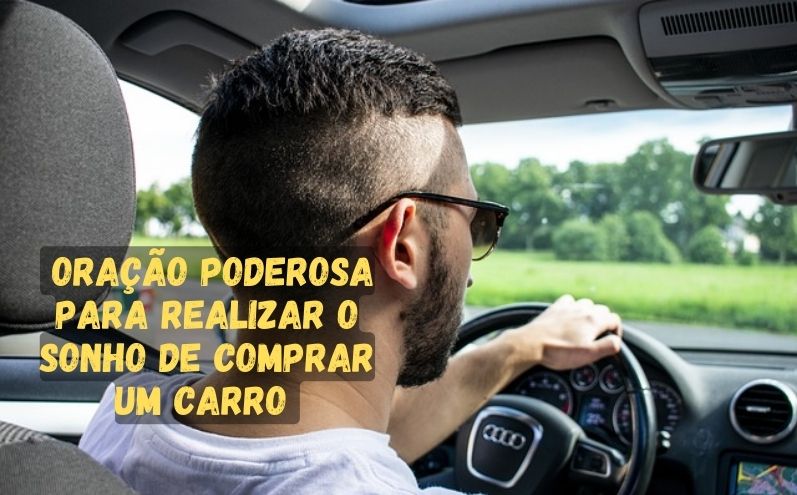 Oração Poderosa para realizar o sonho de comprar um carro