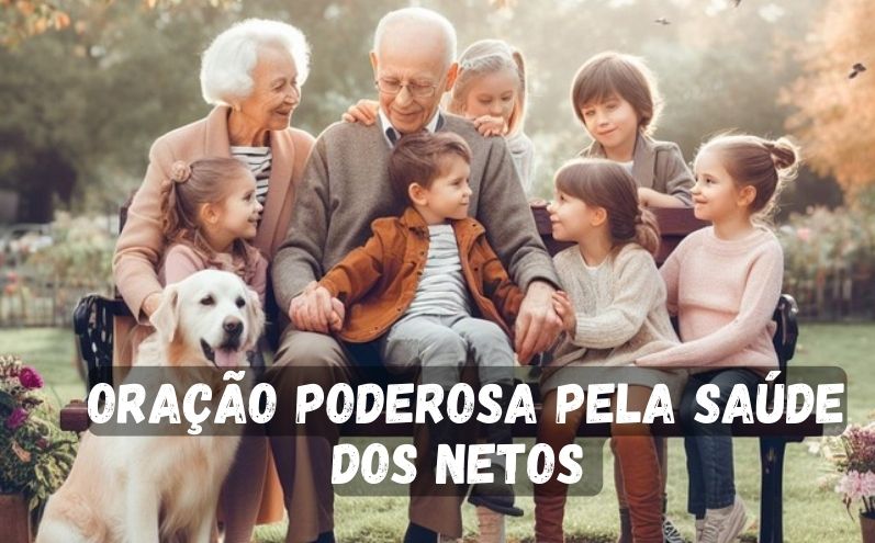 Oração Poderosa pela Saúde dos Netos