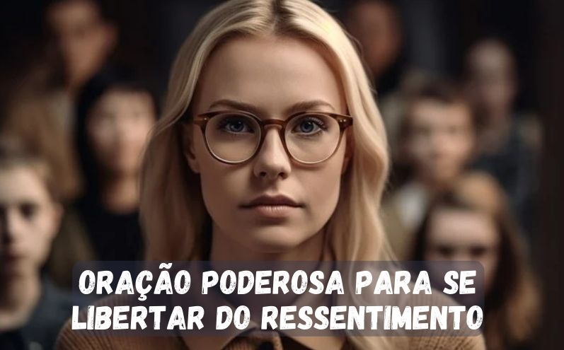 Oração Poderosa para se Libertar do Ressentimento