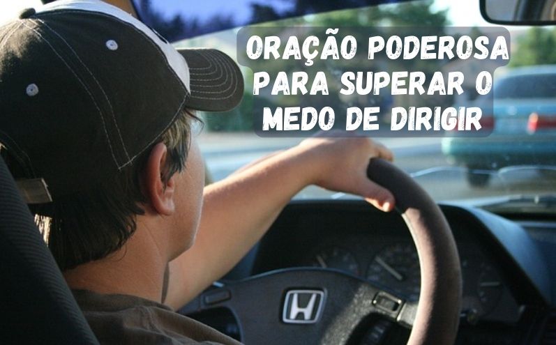 Oração Poderosa para Superar o Medo de Dirigir