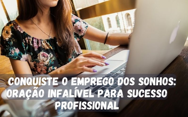 Conquiste o Emprego dos Sonhos: Oração Infalível para Sucesso Profissional