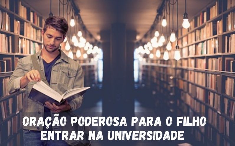 Oração Poderosa para o Filho Entrar na Universidade