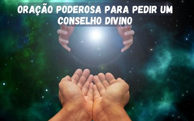 Oração Poderosa para Pedir um Conselho Divino