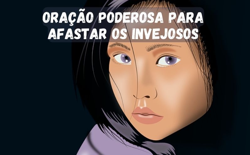 Oração Poderosa para Afastar os Invejosos