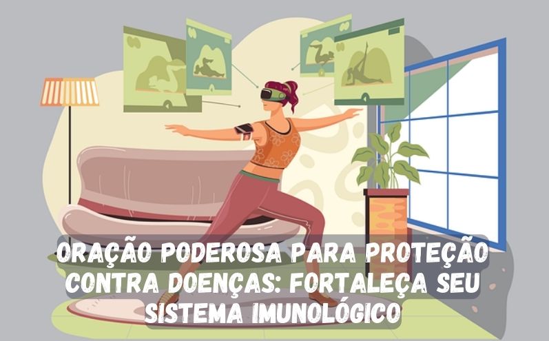 Oração Poderosa para Proteção contra Doenças: Fortaleça seu Sistema Imunológico