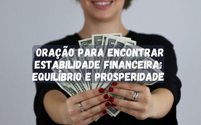 Oração para Encontrar Estabilidade Financeira: Equilíbrio e Prosperidade