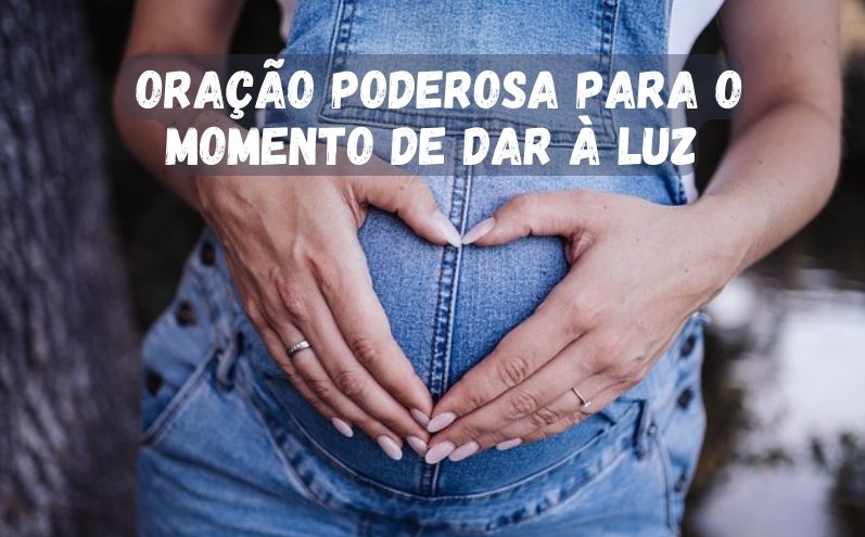 Oração poderosa para o momento de dar à luz