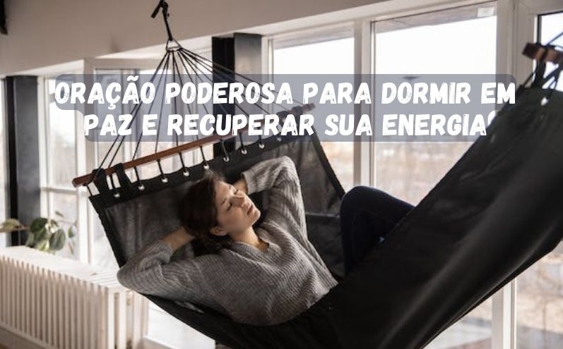 Oração Poderosa para Dormir em Paz e Recuperar sua Energia