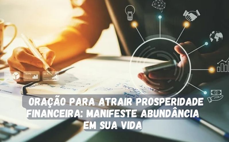 Oração para Atrair Prosperidade Financeira: Manifeste Abundância em sua Vida