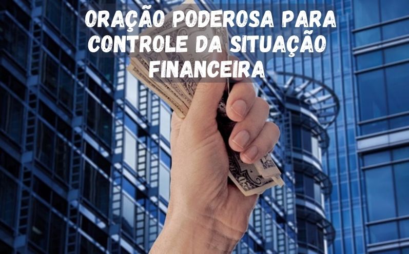 Oração Poderosa para Controle da Situação Financeira