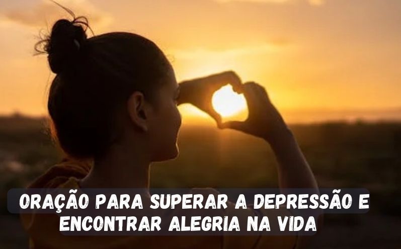 Oração para Superar a Depressão e Encontrar Alegria na Vida