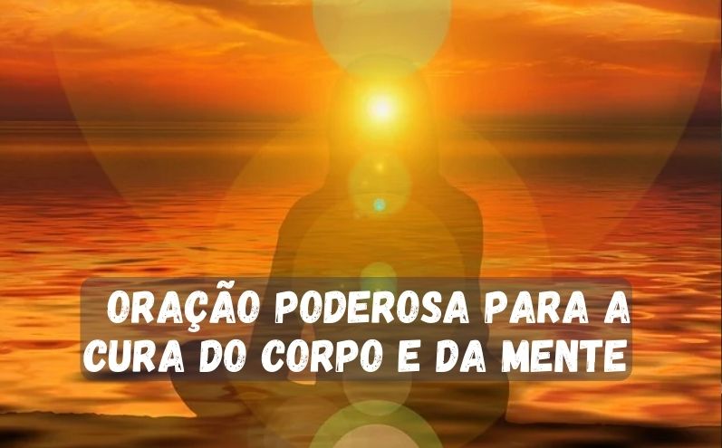 Oração Poderosa para a Cura do Corpo e da Mente