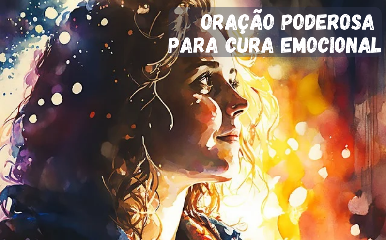 Oração Poderosa para Cura Emocional